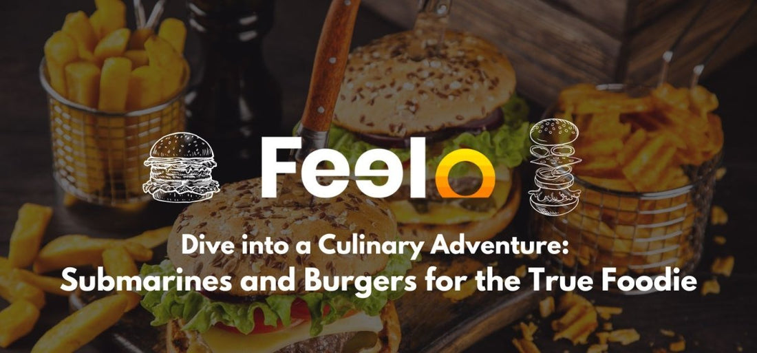 Dive into a Culinary Adventure: Submarines and Burgers for the True Foodie - Feelo