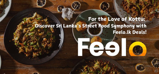 For the Love of Kottu: Discover Sri Lanka’s Street Food Symphony with Feelo.lk Deals! - Feelo