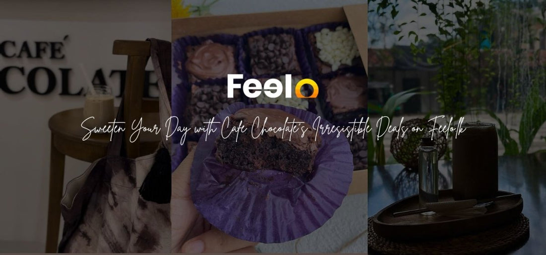 Sweeten Your Day with Cafe Chocolate’s Irresistible Deals on Feelo.lk - Feelo